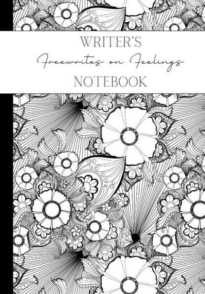 Writers Notebook Freewrites on Feelings Prompts - 100 page lined notebook