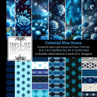 Celestial Blue Roses Scrapbook Paper, Junk Journal and Paper Craft Pad: 24 double-sided matte pages of 8.5 x 8.5 inch 60lb (90gsm) decorative craft paper of 12 background designs (4 of each design)