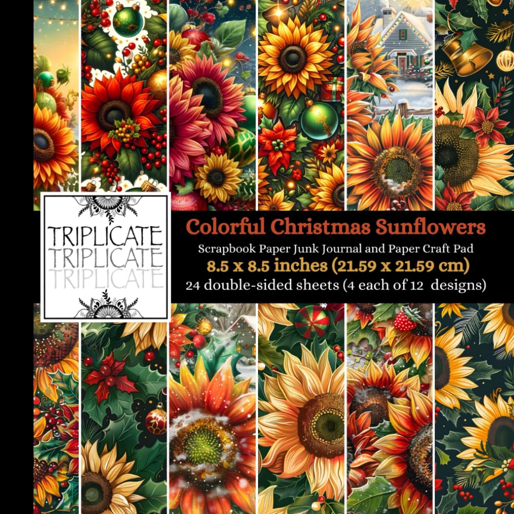 Colorful Christmas Sunflowers Scrapbook Paper, Junk Journal and Paper Craft Pad: 24 double-sided matte pages of 8.5 x 8.5 inch 60lb (90gsm) decorative ... of 12 background designs (4 of each design)