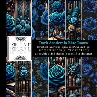 Dark Academia Blue Roses Scrapbook Paper, Junk Journal and Paper Craft Pad: 24 double-sided matte pages of 8.5 x 8.5 inch 60lb (90gsm) decorative ... of 12 background designs (4 of each design)