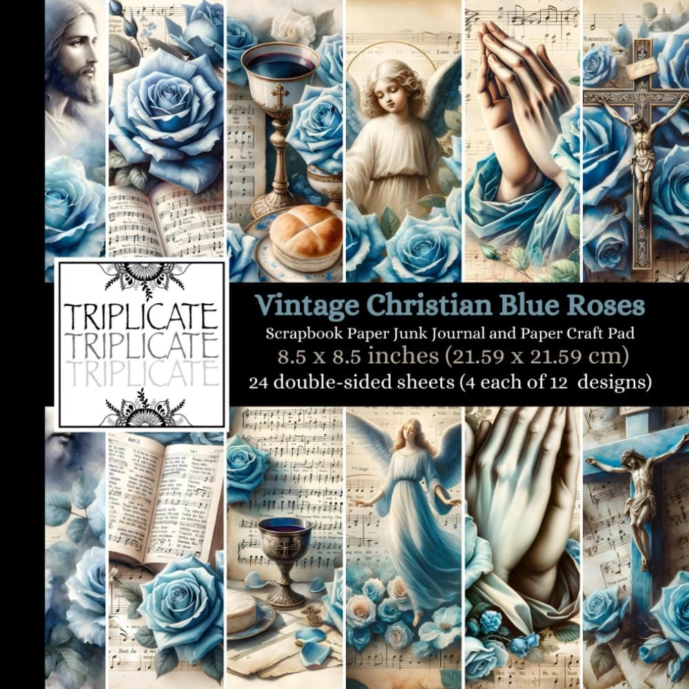 Vintage Christian Blue Roses Scrapbook Paper Junk Journal and Paper Craft Pad: 24 double-sided matte pages of 8.5 x 8.5 inch 60lb (90gsm) decorative ... 12 background designs (4 of each design)