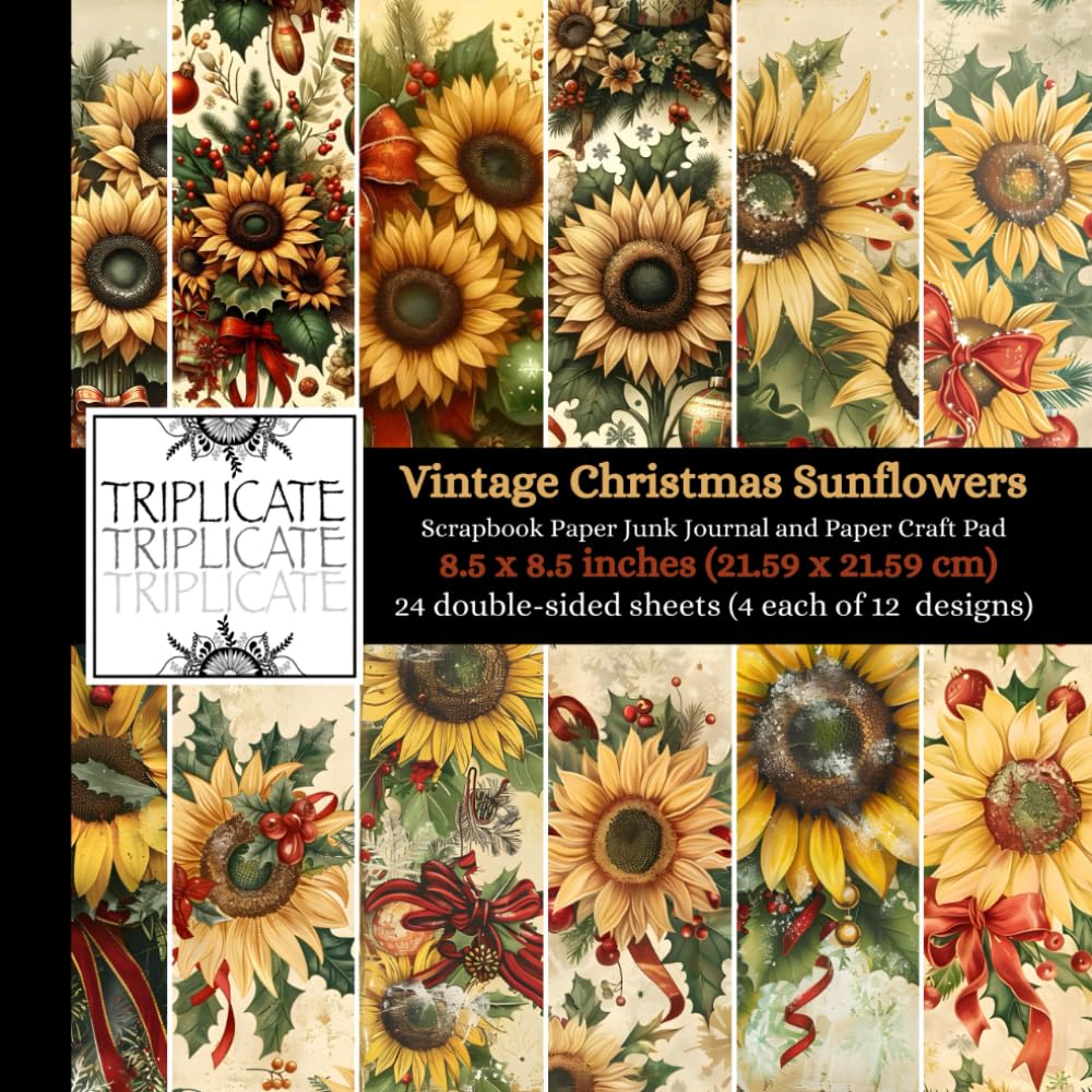 Vintage Christmas Sunflowers Scrapbook Paper, Junk Journal and Paper Craft Pad: 24 double-sided matte pages of 8.5 x 8.5 inch 60lb (90gsm) decorative ... of 12 background designs (4 of each design)