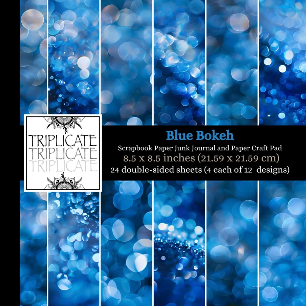 Blue Bokeh Scrapbook Paper Junk Journal and Paper Craft Pad: 24 double-sided matte pages of 8.5 x 8.5 inch 60lb (90gsm) decorative craft paper featuring 12 background designs (4 of each design)