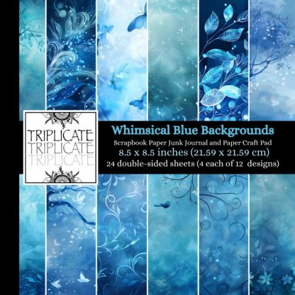 Whimsical Blue Backgrounds Scrapbook Paper, Junk Journal and Paper Craft Pad: 24 double-sided matte pages of 8.5 x 8.5 inch 60lb (90gsm) decorative ... of 12 background designs (4 of each design)