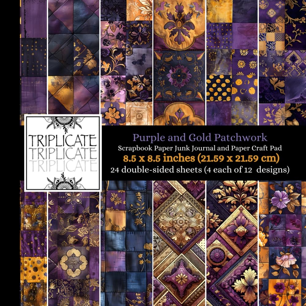 Purple and Gold Patchwork Scrapbook Paper Pad: Purple and Gold Patchwork Scrapbook Paper Pad – 12 Unique Double-Sided Designs, 24 Pages, 8.5 x 8.5 ... Card Making, and Junk Journaling