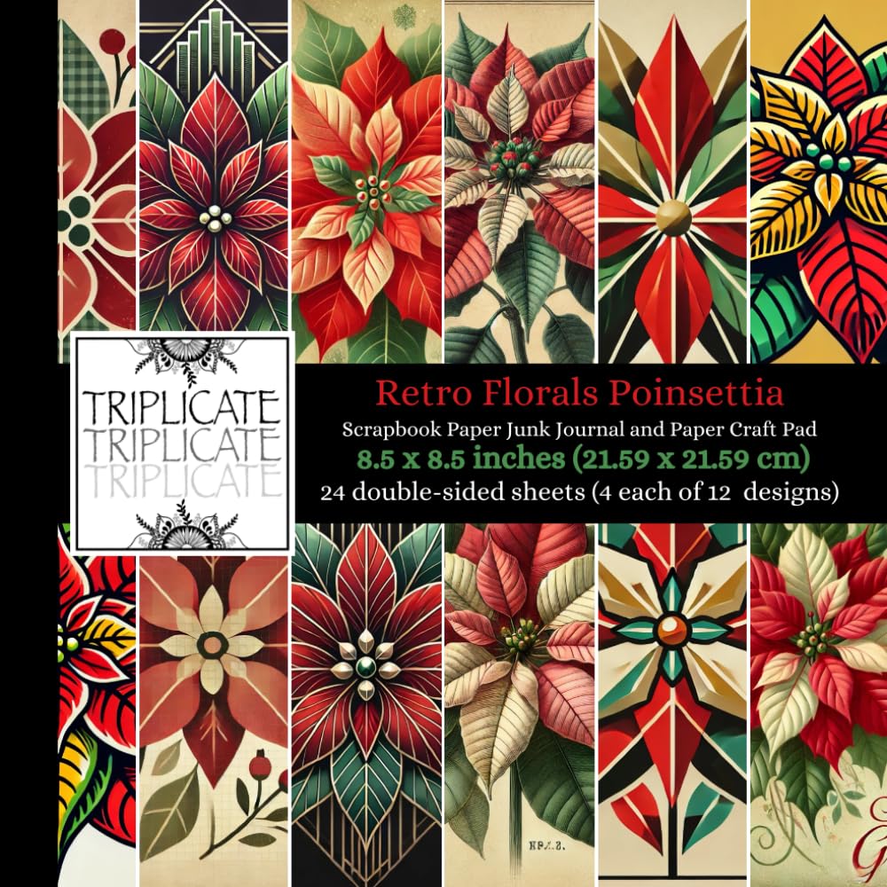 Retro Florals Poinsettia Scrapbook Paper, Junk Journal and Paper Craft Pad: 12 Unique Retro Poinsettia Designs | 24 Double-Sided Pages for ... | 8.5 x 8.5 inch | Festive Florals Craft Pad