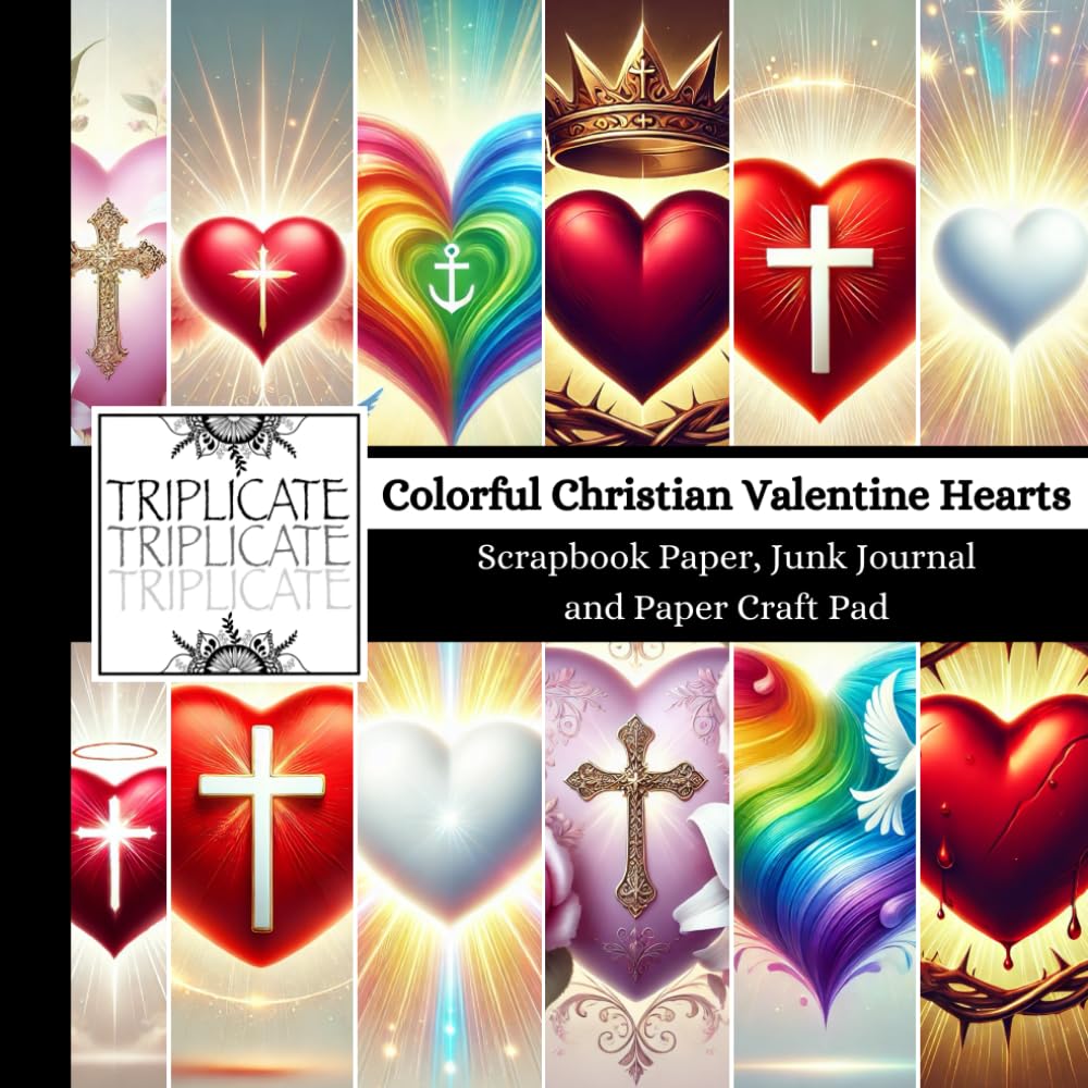 Colorful Christian Valentine Hearts Scrapbook Paper, Junk Journal and Paper Craft Pad: 24 double-sided matte pages of 8.5 x 8.5 inch 60lb (90gsm) ... of 12 background designs (4 of each design)