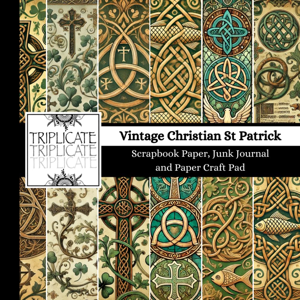 Vintage Christian St Patrick Scrapbook Paper, Junk Journal and Paper Craft Pad: 24 double-sided matte pages of 8.5 x 8.5 inch 60lb (90gsm) decorative ... of 12 background designs (4 of each design)