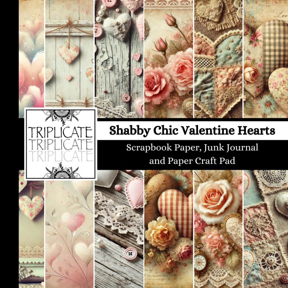 Shabby Chic Valentine Hearts Scrapbook Paper, Junk Journal and Paper Craft Pad: 24 double-sided matte pages of 8.5 x 8.5 inch 60lb (90gsm) decorative ... of 12 background designs (4 of each design)