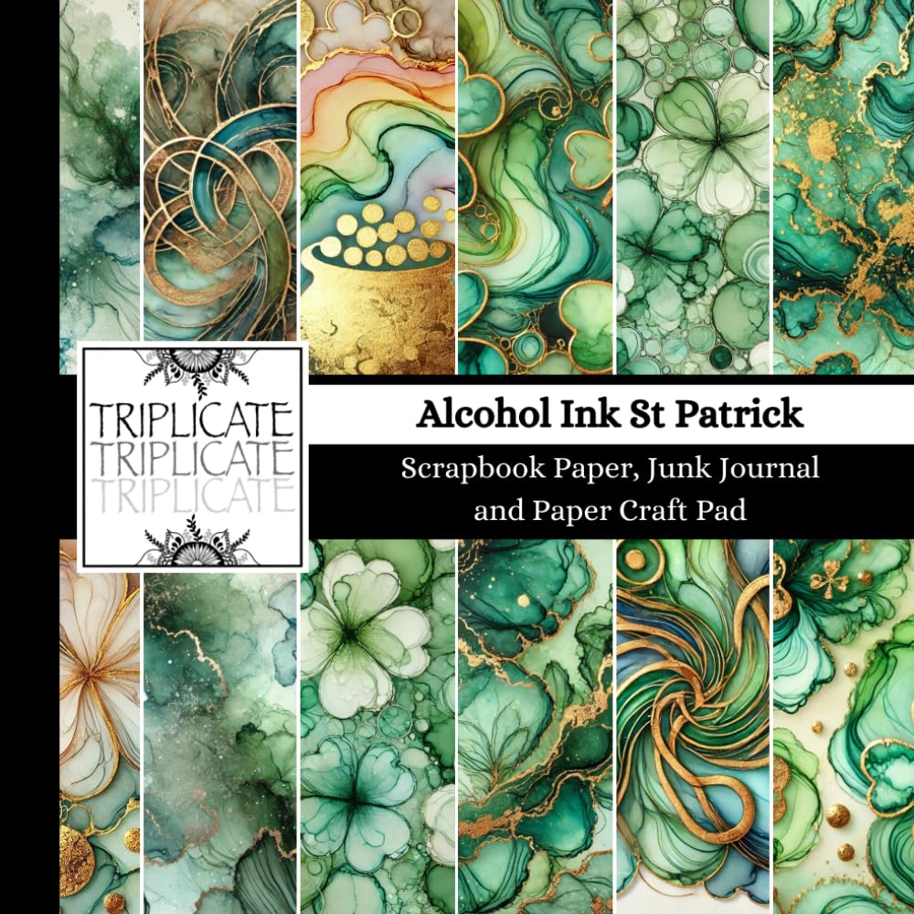 Alcohol Ink St Patrick Scrapbook Paper, Junk Journal and Paper Craft Pad: 24 double-sided matte pages of 8.5 x 8.5 inch 60lb (90gsm) decorative craft paper of 12 background designs (4 of each design)