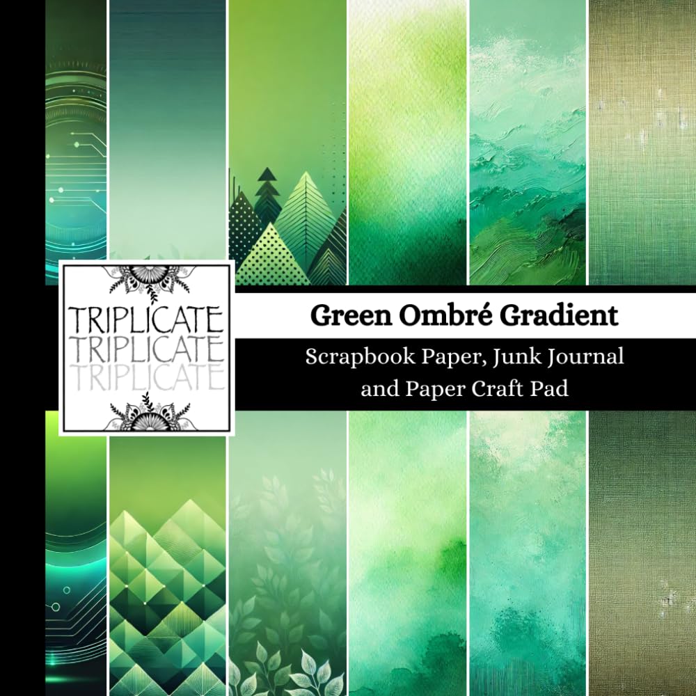 Green Ombré Gradient Scrapbook Paper, Junk Journal and Paper Craft Pad: 24 double-sided matte pages of 8.5 x 8.5 inch 60lb (90gsm) decorative craft paper of 12 background designs (4 of each design)